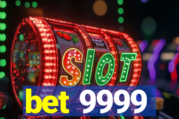 bet 9999